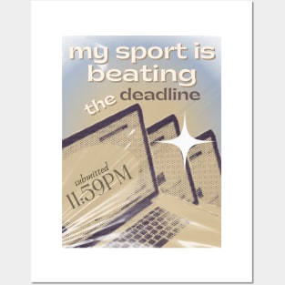 My Sport is Beating the Deadline Posters and Art